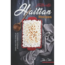 Authentic Haitian Recipes: A Complete Cookbook of Island-Style Dish Ideas!