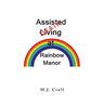 Assisted Living / Death at Rainbow Manor