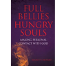 Full Bellies Hungry Souls