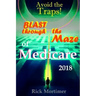 Avoid the Traps! Blast Through The Maze of Medicare: How to Find the Best Medicare Plan for You, and How to Get Everything You Need Once You Are Insid