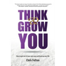Think & Grow You: How to Get Out of Your Own Way and Level Up Your Life