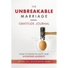 The Unbreakable Marriage Gratitude Journal