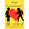 Poems of Unrequited Love: Search, Found, and Lost