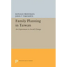 Family Planning in Taiwan: An Experiment in Social Change