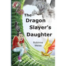 The Dragon Slayer's Daughter: Dyslexia-friendly Edition