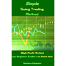 Simple Swing Trading Method: High Profit Method Any Beginner Trader Can Learn Fast