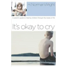 It's Okay to Cry
