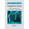Cognitive Hack: The New Battleground in Cybersecurity ... the Human Mind