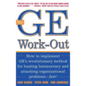 The GE Work-Out: How to Implement Ge's Revolutionary Method for Busting Bureaucracy & Attacking Organizational Proble