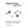 Improvise for Real: The Complete Method for All Instruments