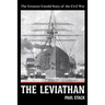 The Leviathan: The Greatest Untold Story of the Civil War