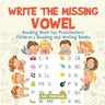 Write the Missing Vowel: Reading Book for Preschoolers Children's Reading and Writing Books