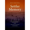 Settler Memory: The Disavowal of Indigeneity and the Politics of Race in the United States