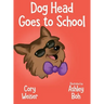 Dog Head Goes to School