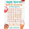 Sight Words Word Search for Kids Ages 4-8: 100+ Sight Words Word Search Puzzles for Kids (The Ultimate Word Search Puzzle Book Series)