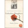 Fatherless Daughters: Turning the Pain of Loss Into the Power of Forgiveness