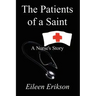 The Patients of a Saint: A Nurses Story