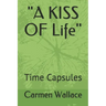 "A KISS OF Life": Time Capsules