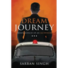 Dream Journey - Reminiscences of an IAS Officer