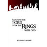 Watching The Lord of the Rings With God