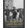 Ellis Island and Angel Island: The History and Legacy of America's Most Famous Immigration Stations