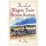 The Last Wagon Train Across Kansas