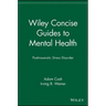 Wiley Concise Guides to Mental Health: Posttraumatic Stress Disorder