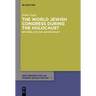 The World Jewish Congress During the Holocaust: Between Activism and Restraint