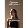 Sensuous Self-Reliance: Asserting sexual agency and achieving reproductive autonomy through comprehensive knowledge and choice