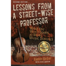 Lessons from a Street-Wise Professor: What You Won't Learn at Most Music Schools