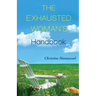 The Exhausted Woman's Handbook