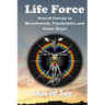 Life Force: Sensed Energy in Breathwork, Psychedelia and Chaos Magic