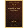 A Guide to the Royal Arch Chapter