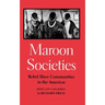Maroon Societies: Rebel Slave Communities in the Americas