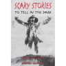 Scary Stories to Tell in the Dark