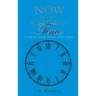 Now Is The Acceptable Time: A Time For Every Matter Under Heaven