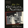 On the Outskirts of Normal: Forging a Family Against the Grain