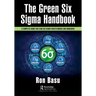 The Green Six SIGMA Handbook: A Complete Guide for Lean Six SIGMA Practitioners and Managers