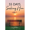 55 Days Seeking Him