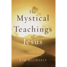 The Mystical Teachings of Jesus