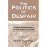 The Politics of Despair: Power and Resistance in the Tobacco Wars