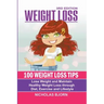 Weight Loss: 100 Weight Loss Tips: Lose Weight and Maintain Healthy Weight Loss through Diet, Exercise and Lifestyle