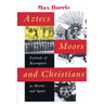 Aztecs, Moors, and Christians: Festivals of Reconquest in Mexico and Spain