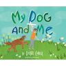 My Dog and Me