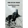 The Gulag Trail: Footprints into Exile