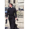 The Complete Father Brown - The Innocence of Father Brown, the Wisdom of Father Brown, the Incredulity of Father Brown, the Secret of Father Brown, th