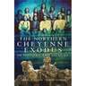 The Northern Cheyenne Exodus in History and Memory