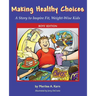 Making Healthy Choices: A Story to Inspire Fit, Weight-Wise Kids (Boys' Edition)