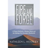 Fire and Forge: A Desert Railroad, a Wonder Metal, and the Making of an Aerospace Blacksmith