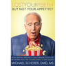 Lost Your Teeth But Not Your Appetite?: How Dental Implants Can Change Your Life by Giving You the Confidence to Eat Again